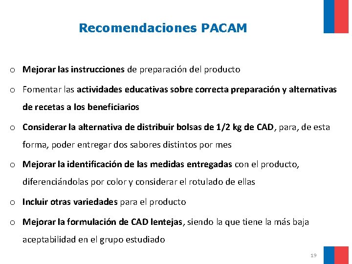 Recomendaciones PACAM o Mejorar las instrucciones de preparación del producto o Fomentar las actividades