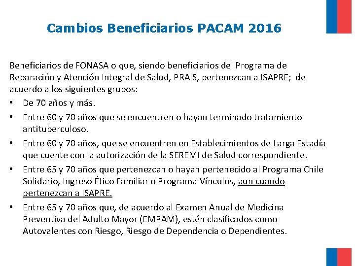 Cambios Beneficiarios PACAM 2016 Beneficiarios de FONASA o que, siendo beneficiarios del Programa de