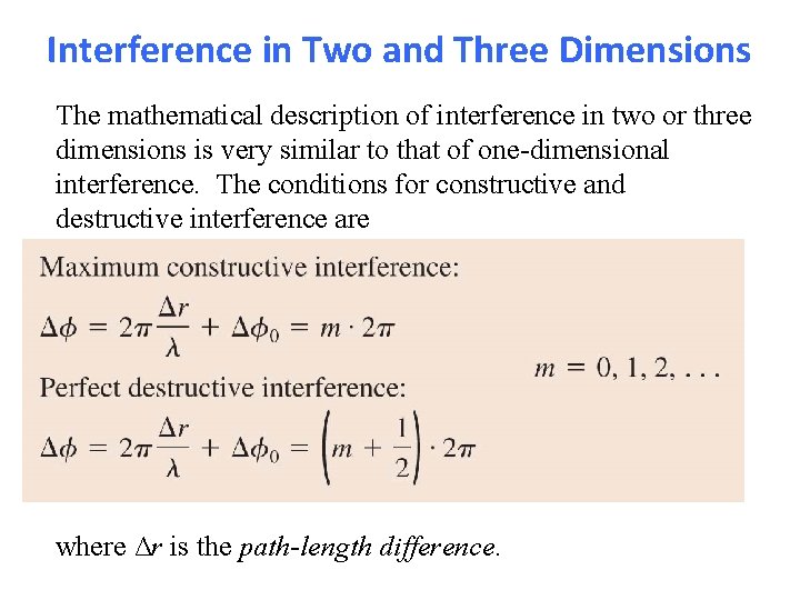 Interference in Two and Three Dimensions The mathematical description of interference in two or