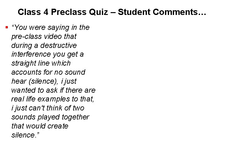 Class 4 Preclass Quiz – Student Comments… § “You were saying in the pre-class
