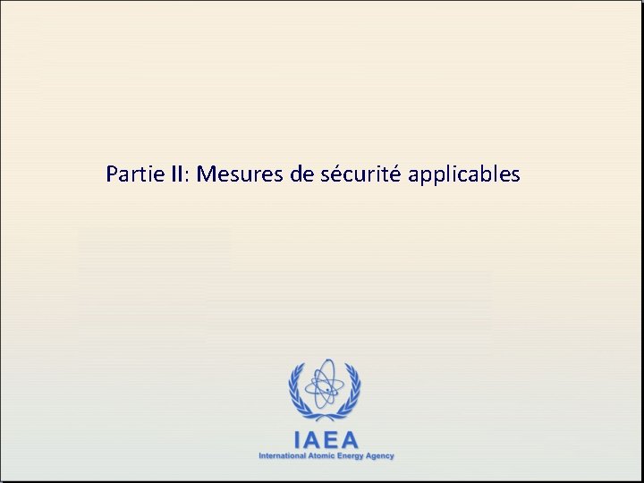 Partie II: Mesures de sécurité applicables 