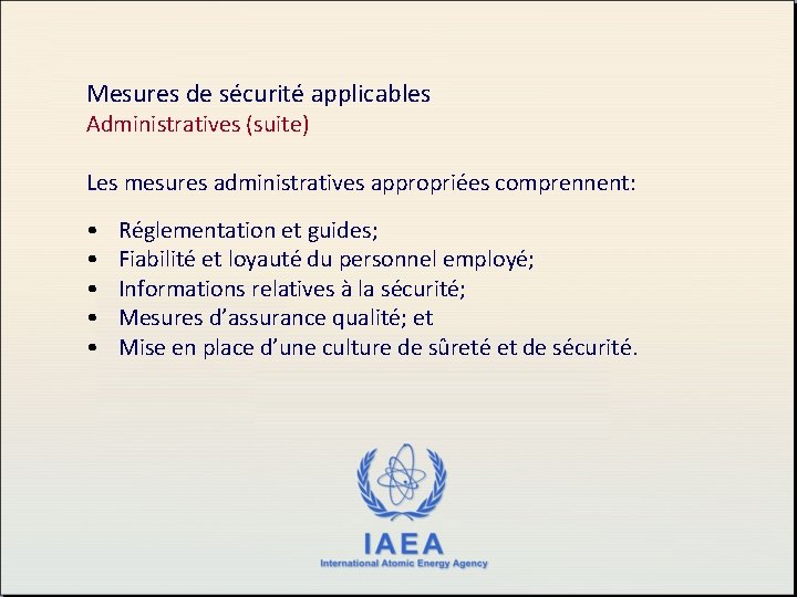 Mesures de sécurité applicables Administratives (suite) Les mesures administratives appropriées comprennent: • • •