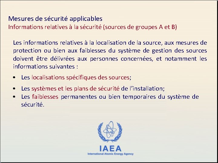 Mesures de sécurité applicables Informations relatives à la sécurité (sources de groupes A et