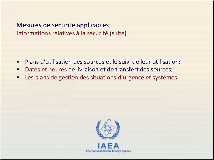 Mesures de sécurité applicables Informations relatives à la sécurité (suite) • Plans d’utilisation des