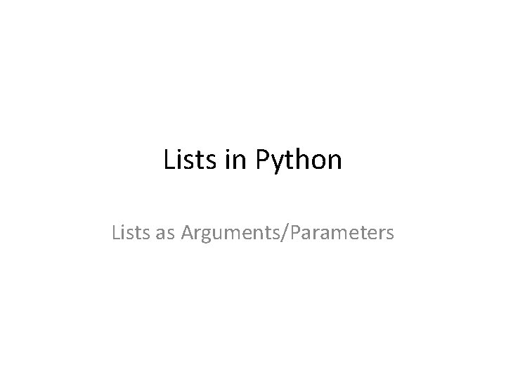 Lists in Python Lists as Arguments/Parameters 