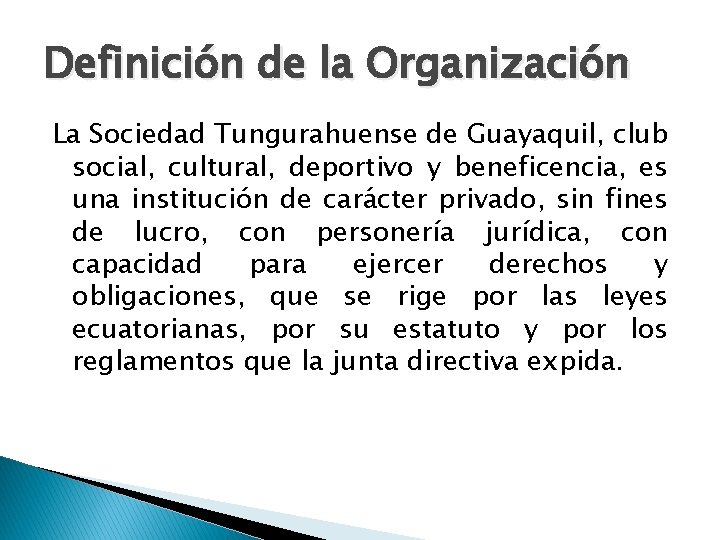 Definición de la Organización La Sociedad Tungurahuense de Guayaquil, club social, cultural, deportivo y