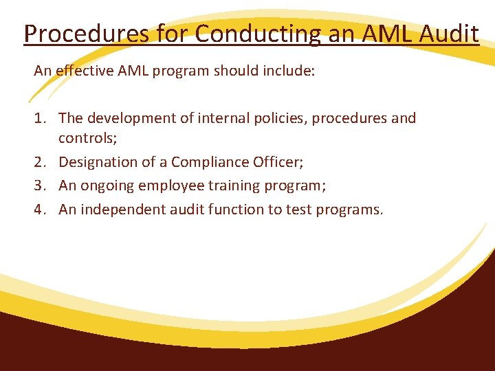 Procedures for Conducting an AML Audit An effective AML program should include: 1. The