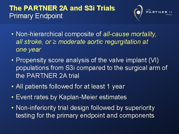 The PARTNER 2 A and S 3 i Trials Primary Endpoint • Non-hierarchical composite