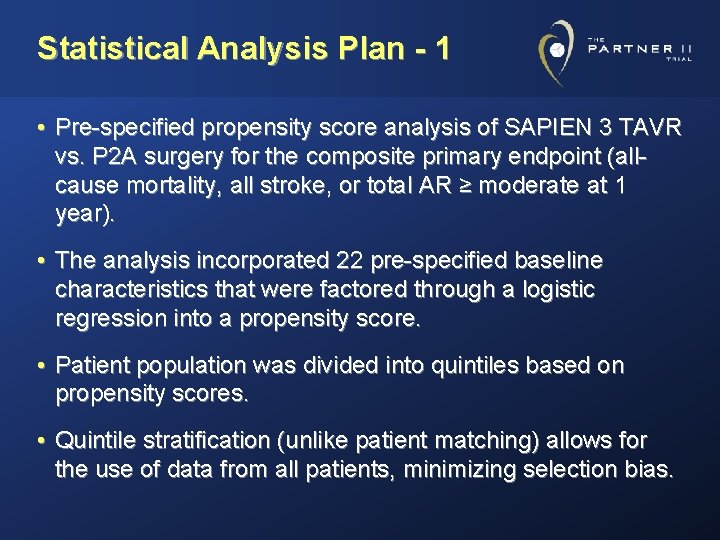 Statistical Analysis Plan - 1 • Pre-specified propensity score analysis of SAPIEN 3 TAVR