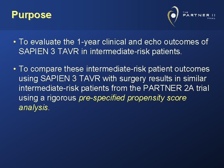 Purpose • To evaluate the 1 -year clinical and echo outcomes of SAPIEN 3