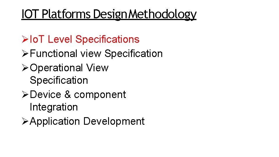 IOT Platforms Design Methodology Io. T Level Specifications Functional view Specification Operational View Specification