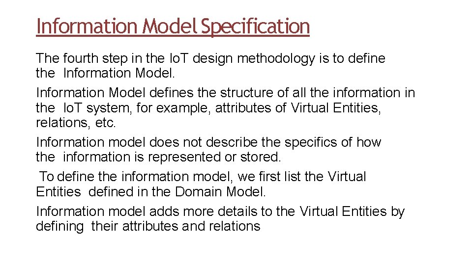 Information Model Specification The fourth step in the Io. T design methodology is to