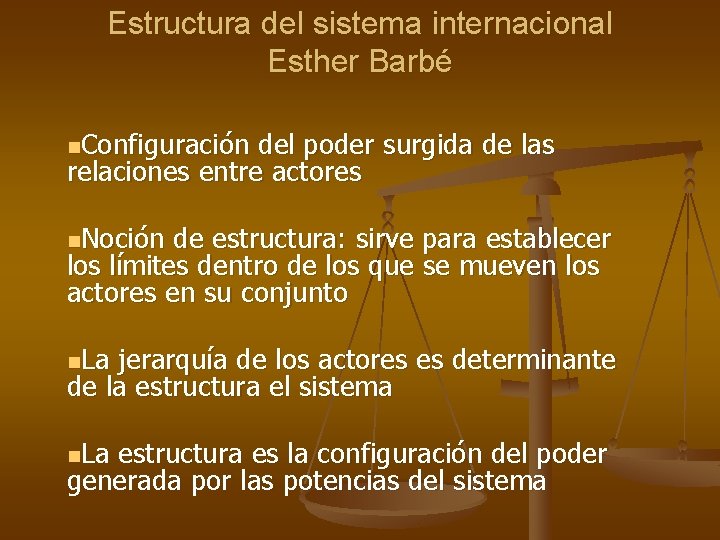 Estructura del sistema internacional Esther Barbé n. Configuración del poder surgida de las relaciones