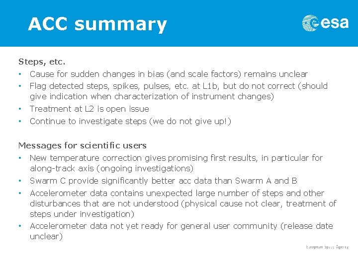 ACC summary Steps, etc. • Cause for sudden changes in bias (and scale factors)