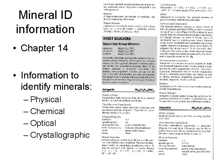 Mineral ID information • Chapter 14 • Information to identify minerals: – Physical –