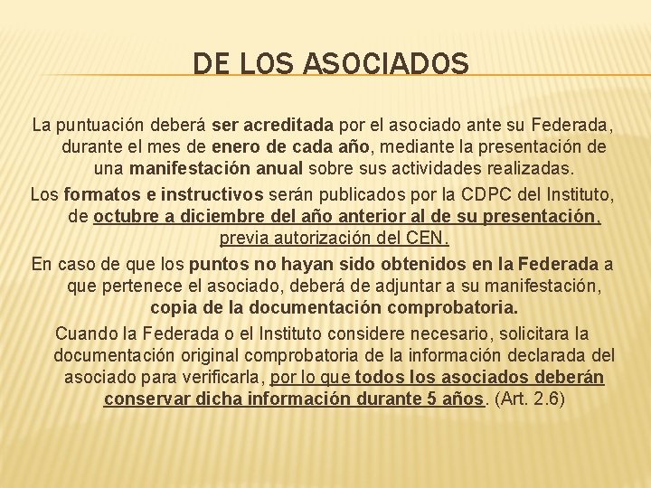 DE LOS ASOCIADOS La puntuación deberá ser acreditada por el asociado ante su Federada,