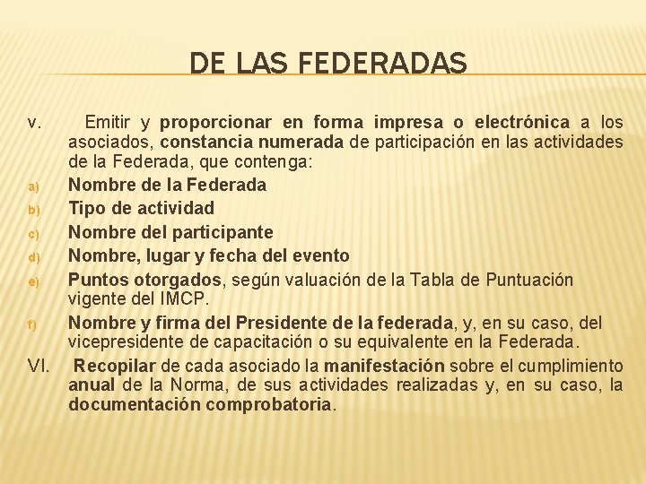 DE LAS FEDERADAS v. a) b) c) d) e) f) VI. Emitir y proporcionar