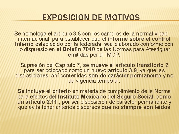 EXPOSICION DE MOTIVOS Se homologa el artículo 3. 8 con los cambios de la