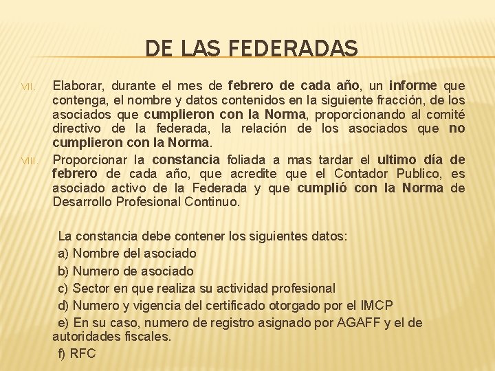 DE LAS FEDERADAS VIII. Elaborar, durante el mes de febrero de cada año, un