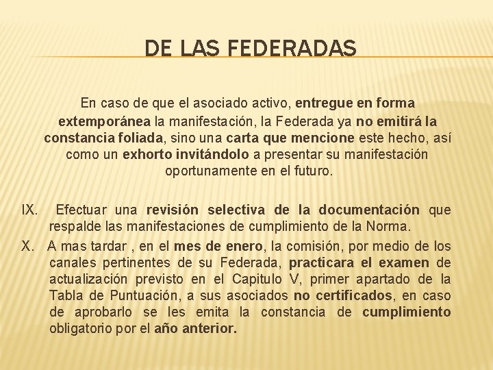 DE LAS FEDERADAS En caso de que el asociado activo, entregue en forma extemporánea