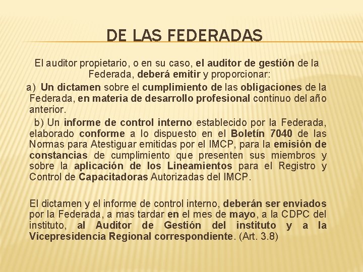 DE LAS FEDERADAS El auditor propietario, o en su caso, el auditor de gestión