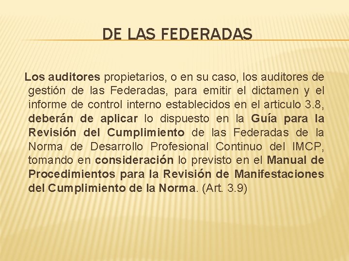 DE LAS FEDERADAS Los auditores propietarios, o en su caso, los auditores de gestión