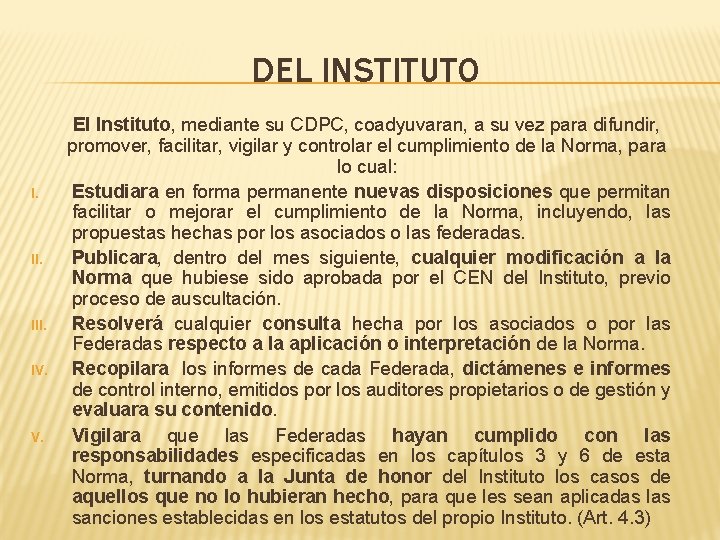 DEL INSTITUTO I. III. IV. El Instituto, mediante su CDPC, coadyuvaran, a su vez