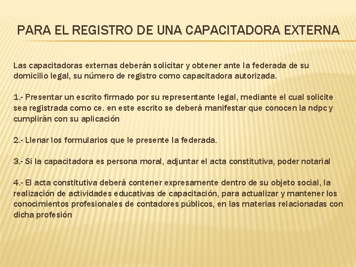 PARA EL REGISTRO DE UNA CAPACITADORA EXTERNA Las capacitadoras externas deberán solicitar y obtener