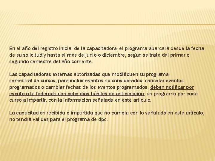 En el año del registro inicial de la capacitadora, el programa abarcará desde la