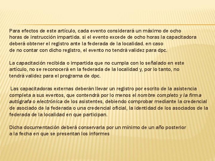 Para efectos de este artículo, cada evento considerará un máximo de ocho horas de