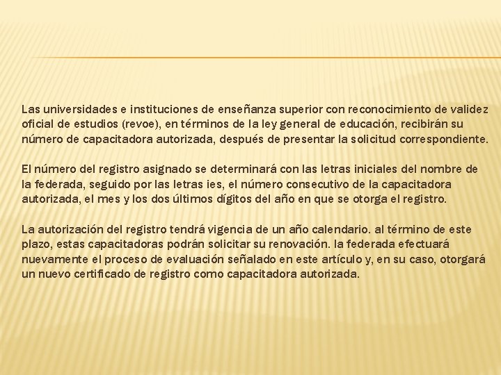 Las universidades e instituciones de enseñanza superior con reconocimiento de validez oficial de estudios