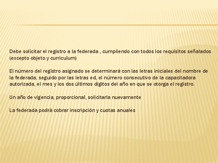 Debe solicitar el registro a la federada , cumpliendo con todos los requisitos señalados