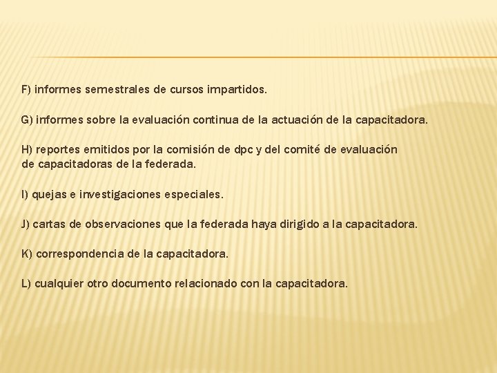 F) informes semestrales de cursos impartidos. G) informes sobre la evaluación continua de la