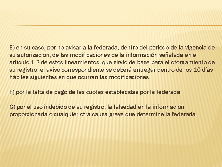 E) en su caso, por no avisar a la federada, dentro del periodo de