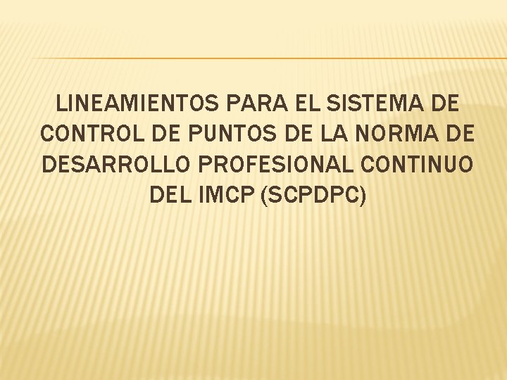 LINEAMIENTOS PARA EL SISTEMA DE CONTROL DE PUNTOS DE LA NORMA DE DESARROLLO PROFESIONAL