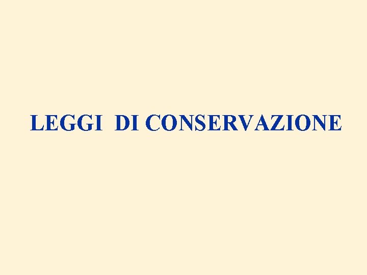 LEGGI DI CONSERVAZIONE 