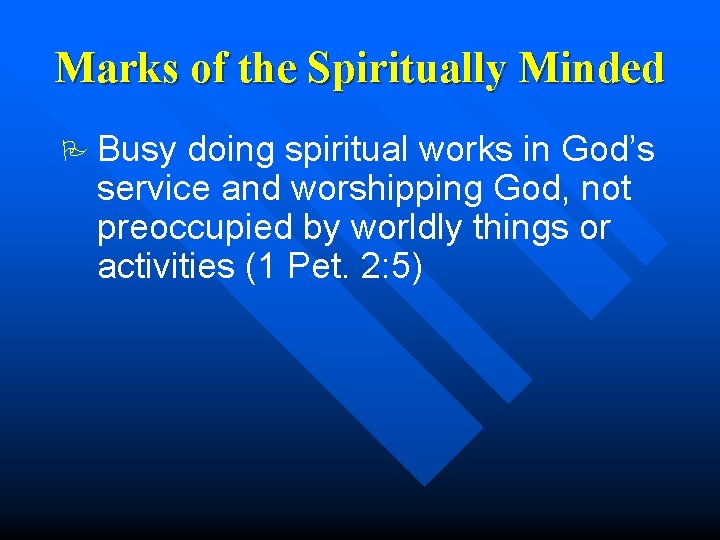 Marks of the Spiritually Minded P Busy doing spiritual works in God’s service and Marks of the Spiritually Minded P Busy doing spiritual works in God’s service and