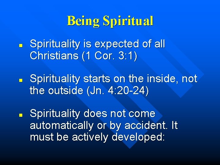Being Spiritual n n n Spirituality is expected of all Christians (1 Cor. 3: Being Spiritual n n n Spirituality is expected of all Christians (1 Cor. 3: