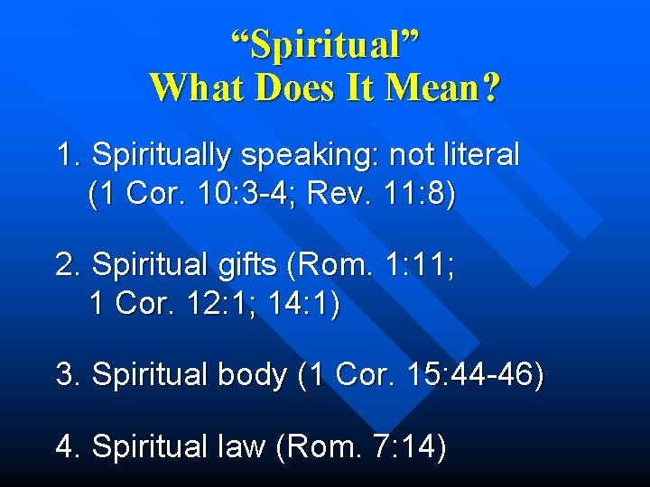 “Spiritual” What Does It Mean? 1. Spiritually speaking: not literal (1 Cor. 10: 3