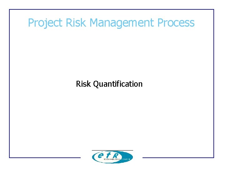 Project Risk Management Process Risk Quantification Project Risk Management Process Risk Quantification