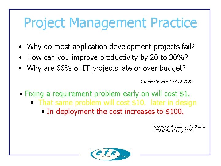 Project Management Practice • Why do most application development projects fail? • How can Project Management Practice • Why do most application development projects fail? • How can