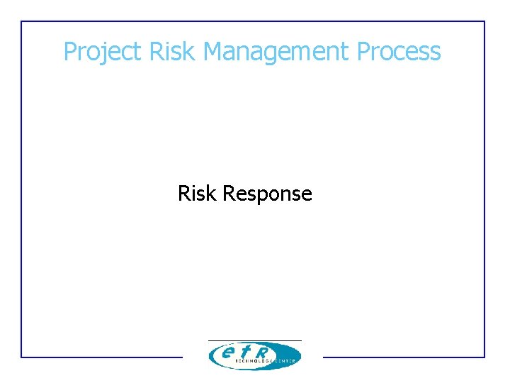 Project Risk Management Process Risk Response Project Risk Management Process Risk Response