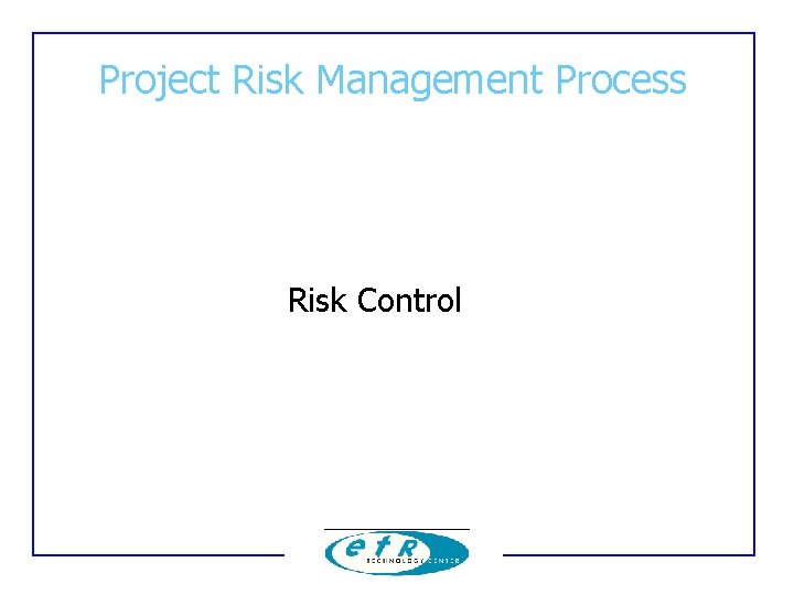 Project Risk Management Process Risk Control Project Risk Management Process Risk Control