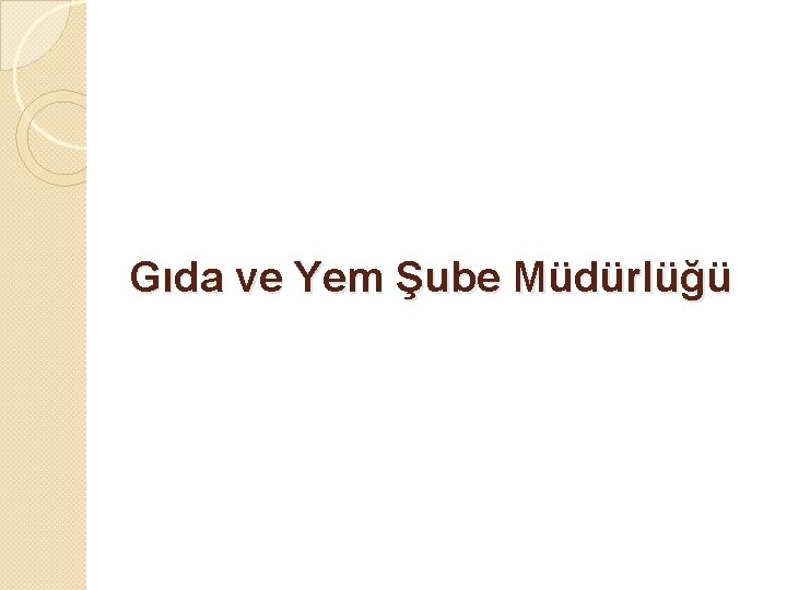 Gıda ve Yem Şube Müdürlüğü 