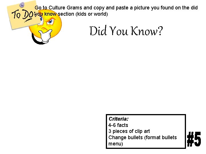 Go to Culture Grams and copy and paste a picture you found on the