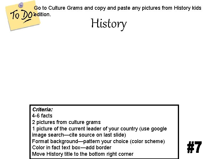 Go to Culture Grams and copy and paste any pictures from History kids edition.