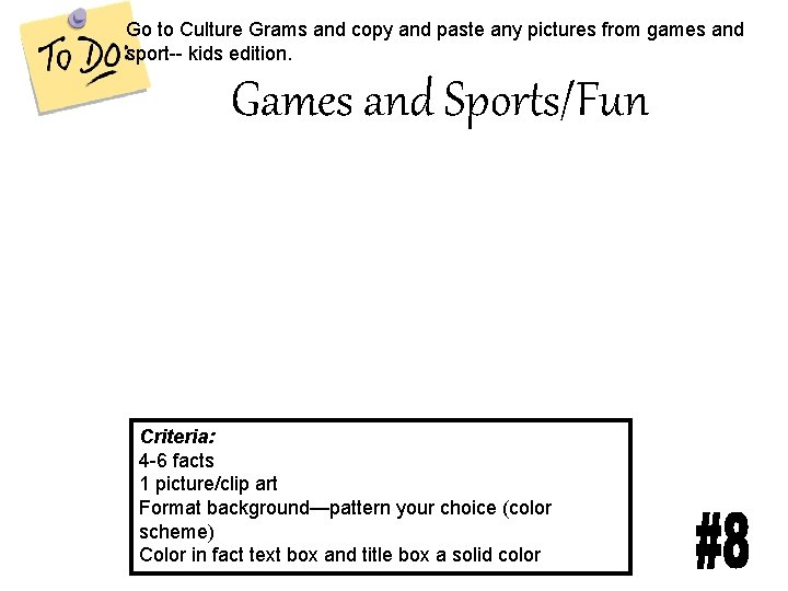 Go to Culture Grams and copy and paste any pictures from games and sport--