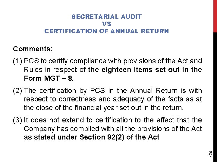 SECRETARIAL AUDIT VS CERTIFICATION OF ANNUAL RETURN Comments: (1) PCS to certify compliance with SECRETARIAL AUDIT VS CERTIFICATION OF ANNUAL RETURN Comments: (1) PCS to certify compliance with