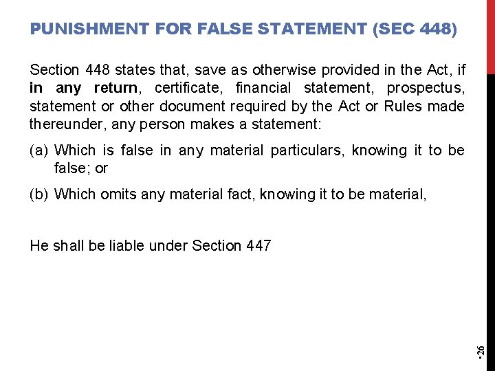 PUNISHMENT FOR FALSE STATEMENT (SEC 448) Section 448 states that, save as otherwise provided