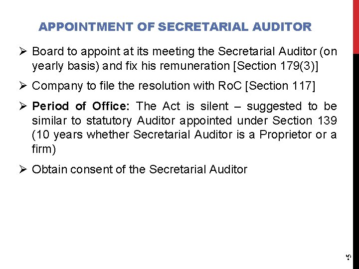 APPOINTMENT OF SECRETARIAL AUDITOR Ø Board to appoint at its meeting the Secretarial Auditor APPOINTMENT OF SECRETARIAL AUDITOR Ø Board to appoint at its meeting the Secretarial Auditor